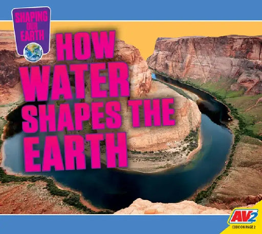 How Water Shapes the Earth by Jared Siemens