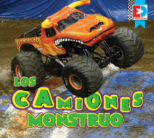 Los Camiones Monstruo (Monster Trucks) by Renae Gilles