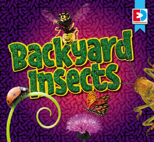 Backyard Insects by Maria Koran