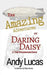 The Amazing Adventures of Daring Daisy & the Wilderness Crew by Andy Lucas