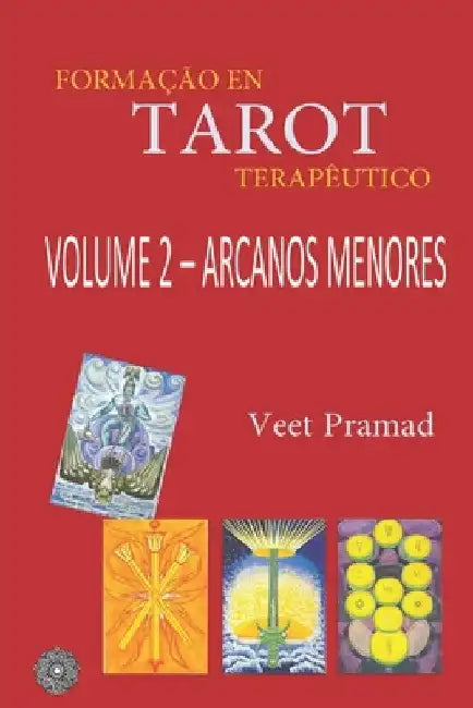 Formação Em Tarot Terapêutico - Volume 2 - Arcanos Menores by Pramad, Veet