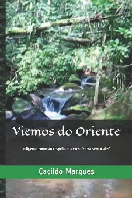 Viemos Do Oriente: Ind by Marques, Cacildo