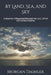By Land, Sea, and Sky by Morgan Daimler