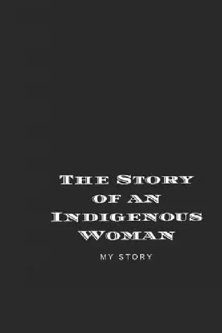 The Story of an Indigenous Woman by Ulyssea