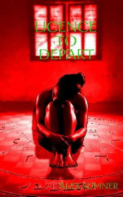 Licence To Depart by Alex Sumner