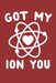 Got My Ion You by Elderberry's Designs