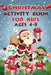 Christmas Activity Book For Kids Ages 4 - 8: 50+ Activities For Kids by Activity Books