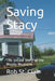 Saving Stacy: The Untold Story of the Moody Massacre by Rob St Clair