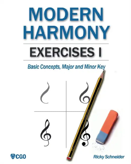 Modern Harmony, Exercises I: Basic Concepts, Major and Minor Key by Ricky Schneider