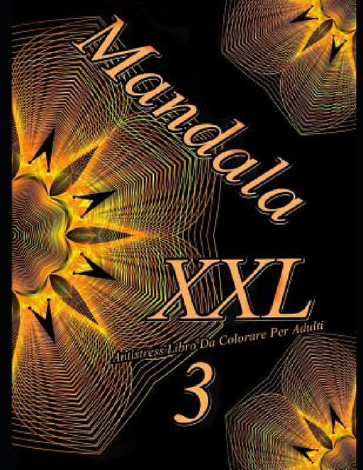 Mandala XXL 3: Antistress Libro Da Colorare Per Adulti by The Art of You