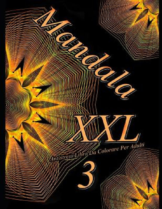 Mandala XXL 3: Antistress Libro Da Colorare Per Adulti by The Art of You