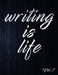 Writing Is Life: Vol. 7 by Angel B