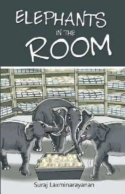 Elephants in the Room by Suraj Laxminarayanan