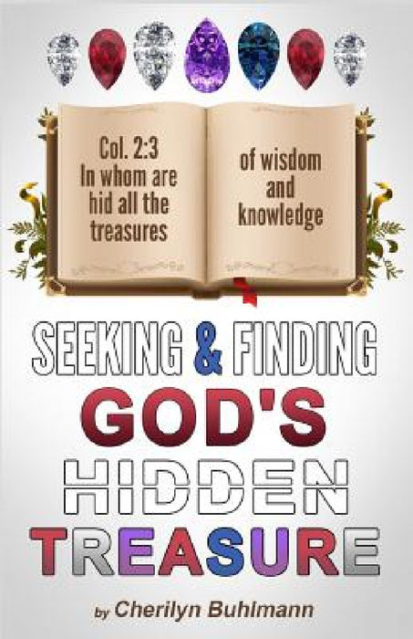 Seeking & Finding God's Hidden Treasure by Cherilyn Buhlmann