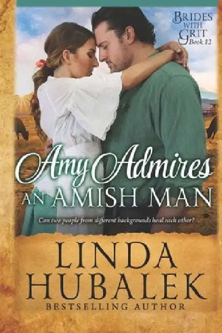 Amy Admires an Amish Man: A Historical Western Romance by Linda K. Hubalek