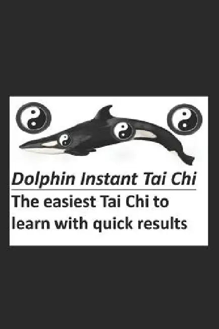 Dolphin Instant Tai Chi by Rebecca Ho