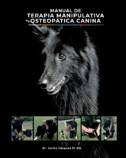 Manual de Terapia Manipulativa Osteopática Canina by Gorka Vázquez Ft Do