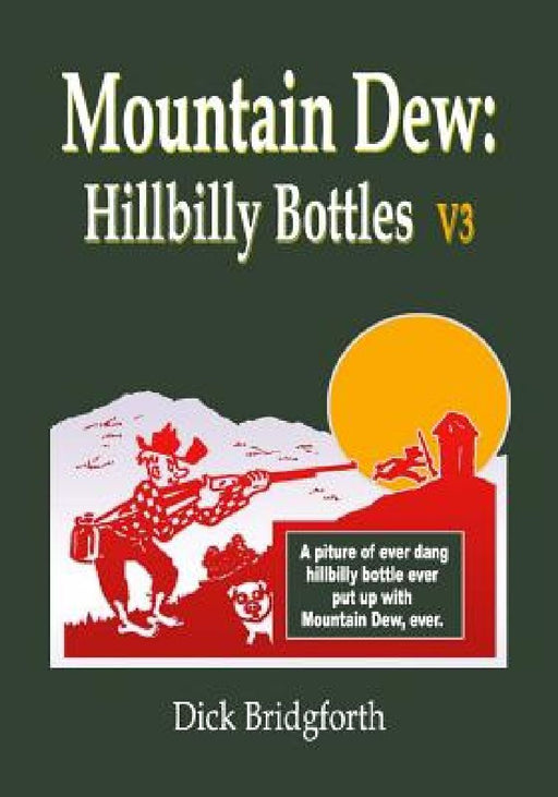 Mountain Dew: Hillbilly Bottles V3 by Dick Bridgforth