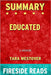 Summary of Educated a Memoir by Tara Westover by Braun, Dennis