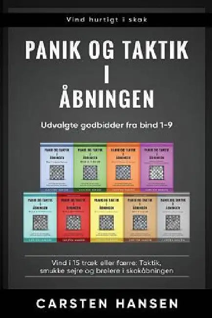Panik Og Taktik I Åbningen: Udvalgte Godbidder Fra Bind 1-9 by Hansen, Bent