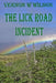 The Lick Road Incident by Vernon William Wilson