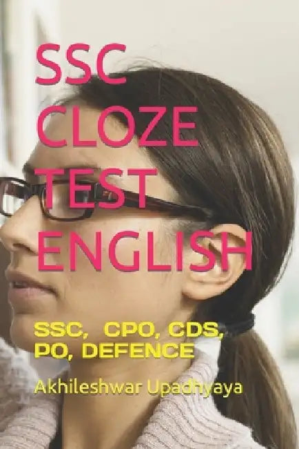 Ssc Cloze Test English: Ssc, Nda, Cpo, Cds, Po, Defence by Akhileshwar Upadhyaya