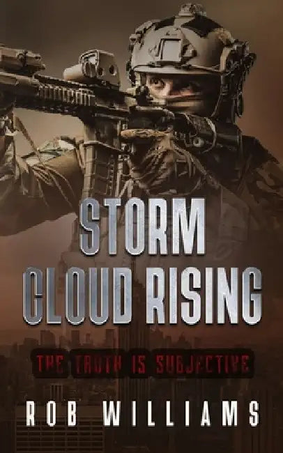 Storm Cloud Rising: The Truth Is Subjective by Rob Williams