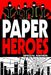Paper Heroes: Special Edition by Steven Michael Heumann