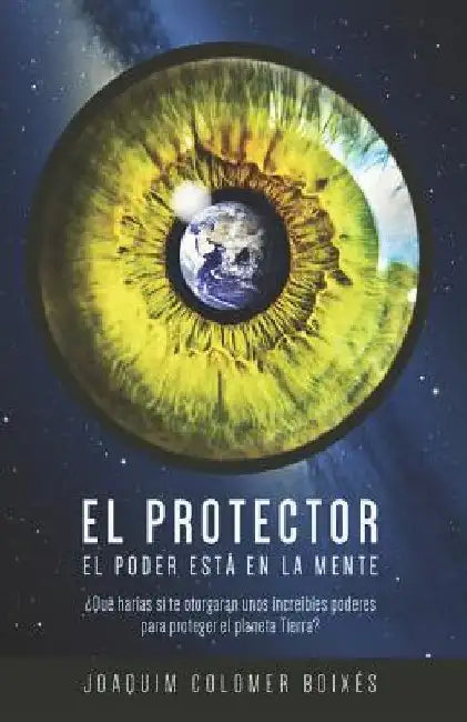 El Protector: El poder está en la mente (Parte n° 1) by La Maga, Universo