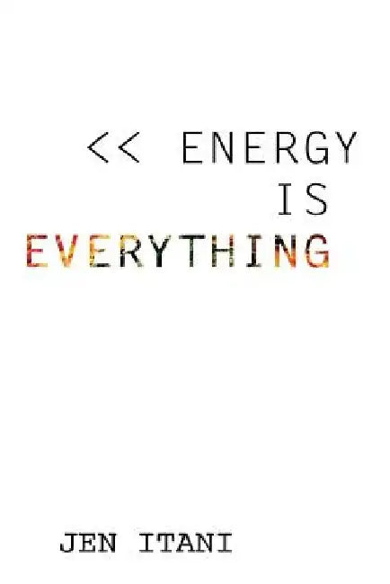 Energy Is Everything by Jennifer Itani