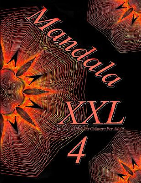 Mandala XXL 4: Antistress Libro Da Colorare Per Adulti by The Art of You