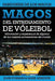 Magos del Entrenamiento de Voleibol - Sabidurías de los Magos: Conocimientos y experiencias de algunos de los mejores entrenadores del mundo by Lebedew, Mark