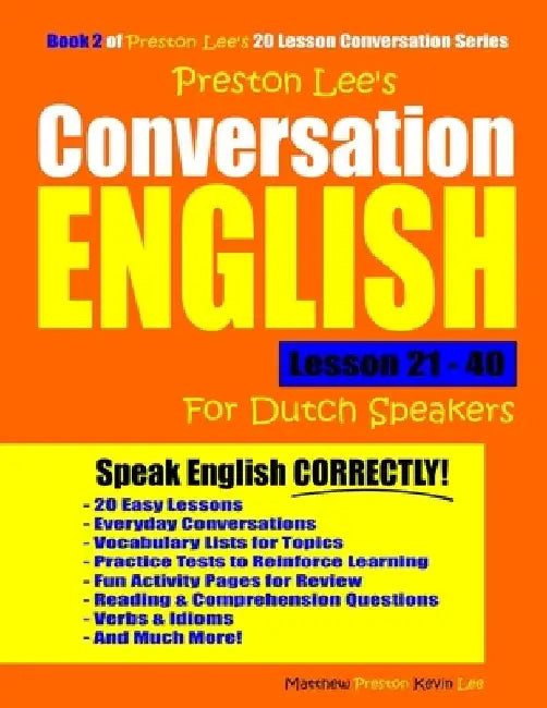 Preston Lee's Conversation English For Dutch Speakers Lesson 21 - 40 by Matthew Preston