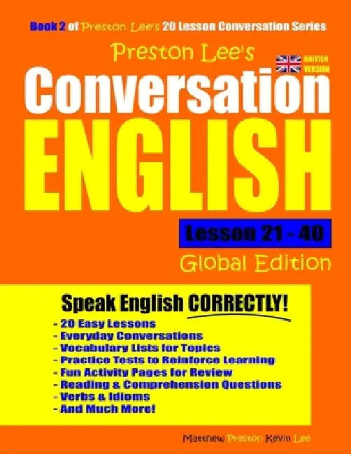 Preston Lee's Conversation English - Global Edition Lesson 21 - 40 (British Version) by Matthew Preston