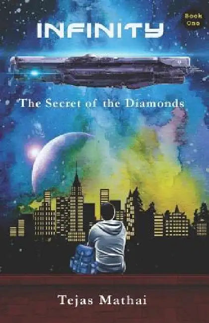 Infinity: The Secret of the Diamonds by Tejas Mathai