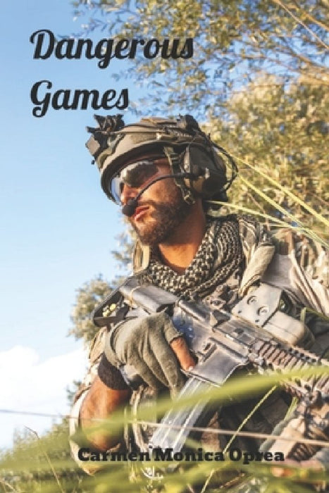 Dangerous Games by Carmen Monica Oprea