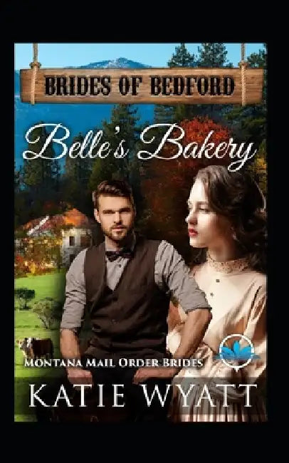 Belle's Bakery: Montana Mail order Brides by Katie Wyatt