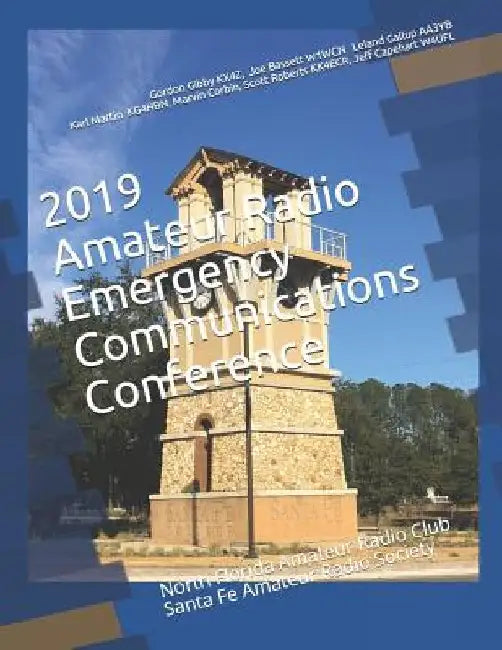 2019 Amateur Radio Emergency Communications Conference: North Florida Amateur Radio Club Santa Fe Amateur Radio Society by Joe Bassett W1wcn