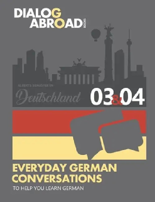 Everyday German Conversations to Help You Learn German - Week 3/Week 4: Alberts Semester in Deutschland by Dialog Abroad Books