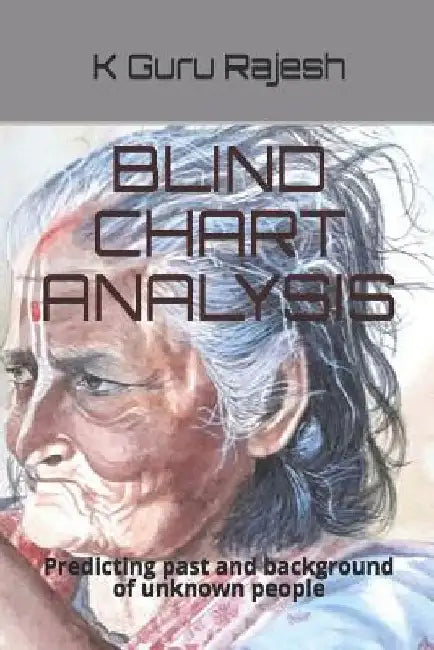 Blind Chart Analysis: Predicting Past and Background of Unknown People by Dr Guru Rajesh Kotekal