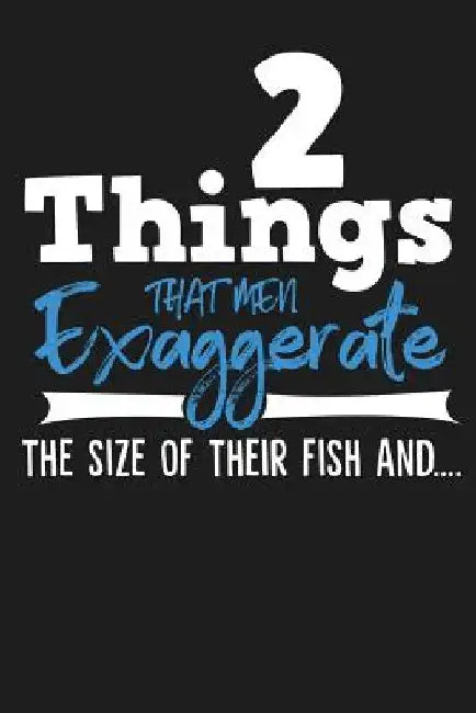 2 Things That Men Exaggerate the Size of Their Fish And.... by Michelle's Notebook