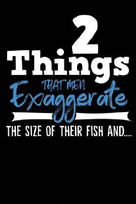 2 Things That Men Exaggerate the Size of Their Fish And.... by Michelle's Notebook