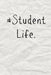 #student Life by Foxy Roxy