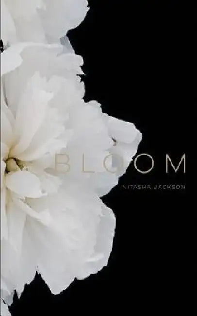 Bloom by Nitasha Jackson