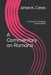 A Commentary on Romans: A Resource for Teachers (and Students) by James K. Crews