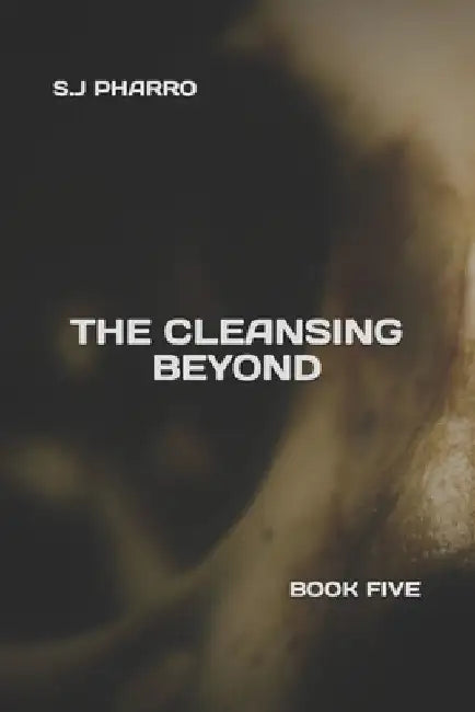 The Cleansing Beyond (Paperback Edition) by S. J. Pharro
