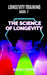 Longevity Training Book 7-The Science of Longevity: The Personal Longevity Training Series by Martin K. Ettington