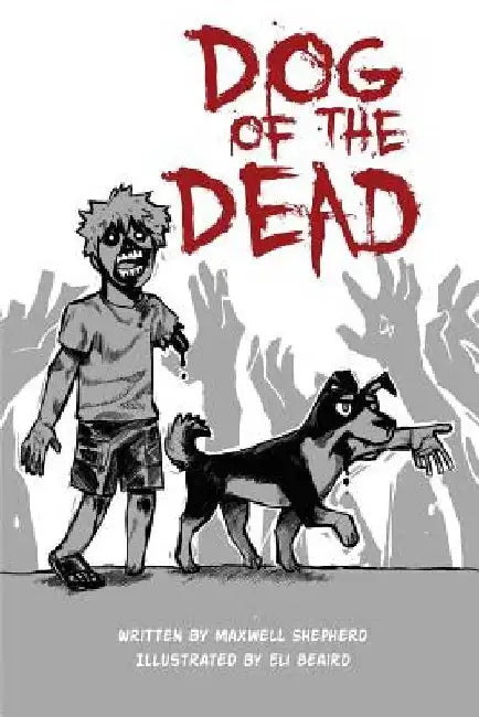 Dog of the Dead by Eli Beaird