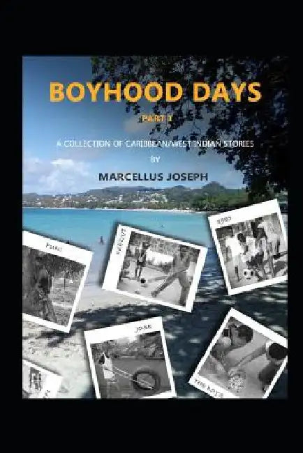 Boyhood Days Part 1 by Marcellus Joseph