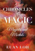 The Chronicles of Magic Magicks and Mortals by Euan Loh